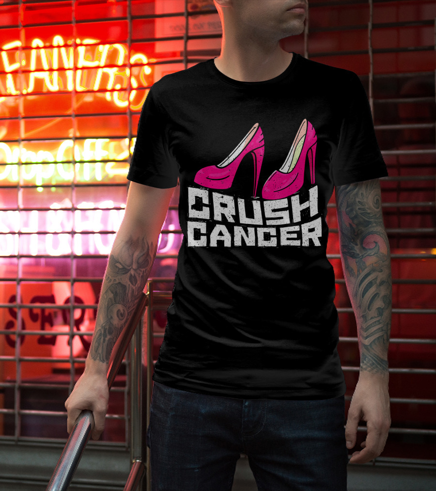 Crush Cancer Pink Ribbon High Heels Breast Cancer Awareness T-Shirt