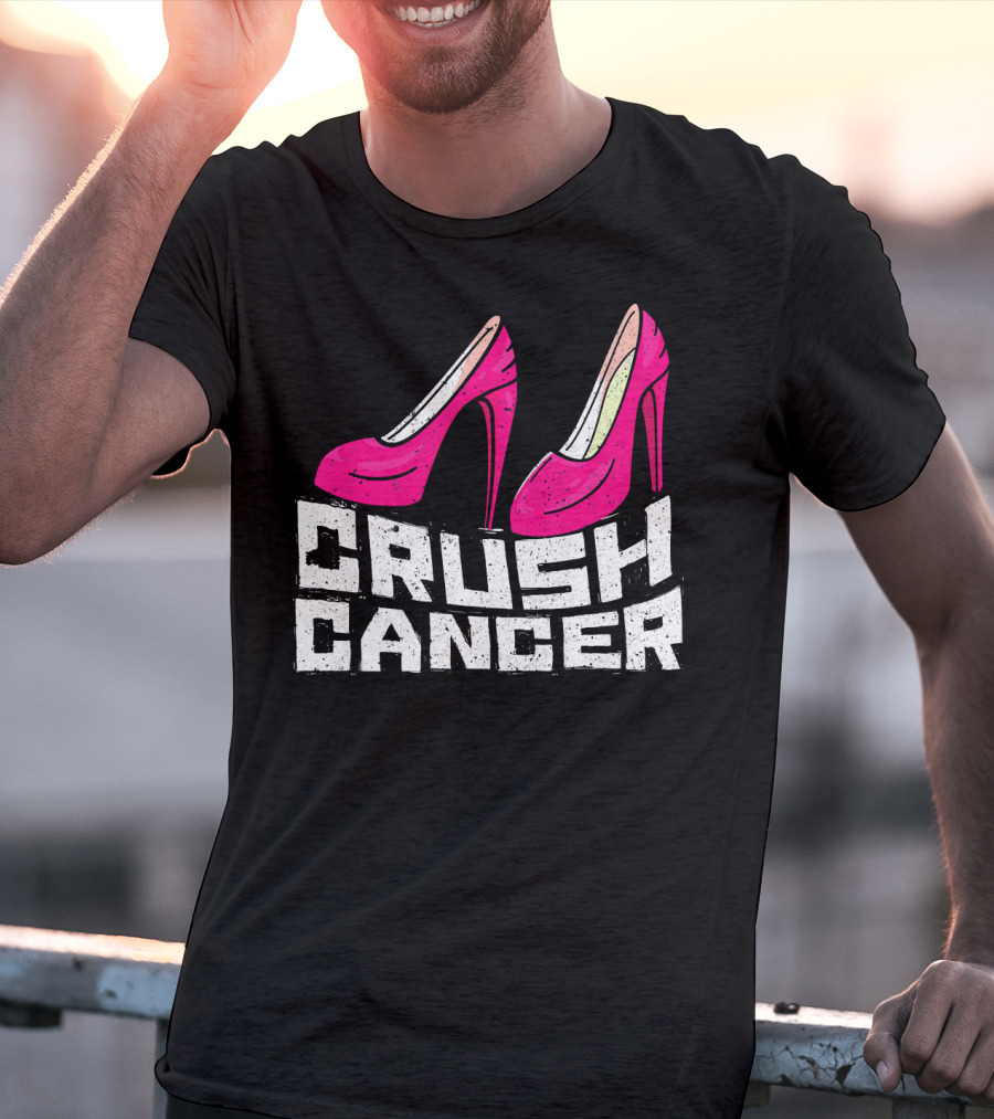 Crush Cancer Pink Ribbon High Heels Breast Cancer Awareness T-Shirt