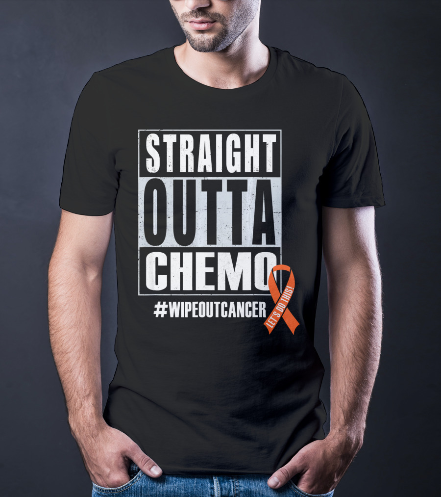 Straight Outta Chemo #WipeOutCancer Let's Do This T-Shirt