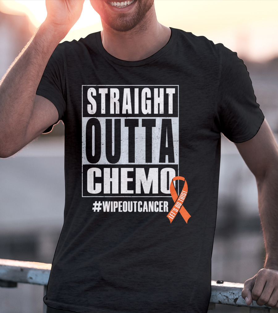 Straight Outta Chemo #WipeOutCancer Let's Do This T-Shirt