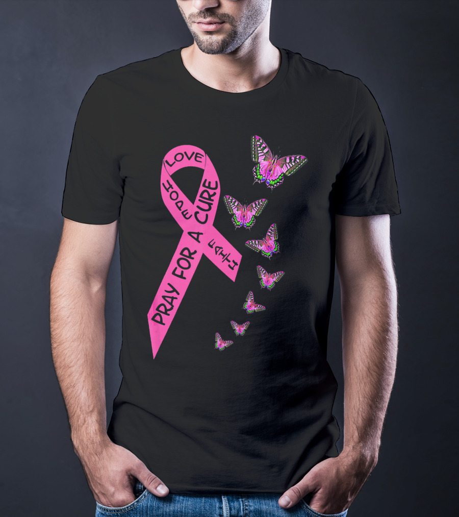 Pray For A Cure Love Faith Breast Cancer Awareness Butterflies T-Shirt