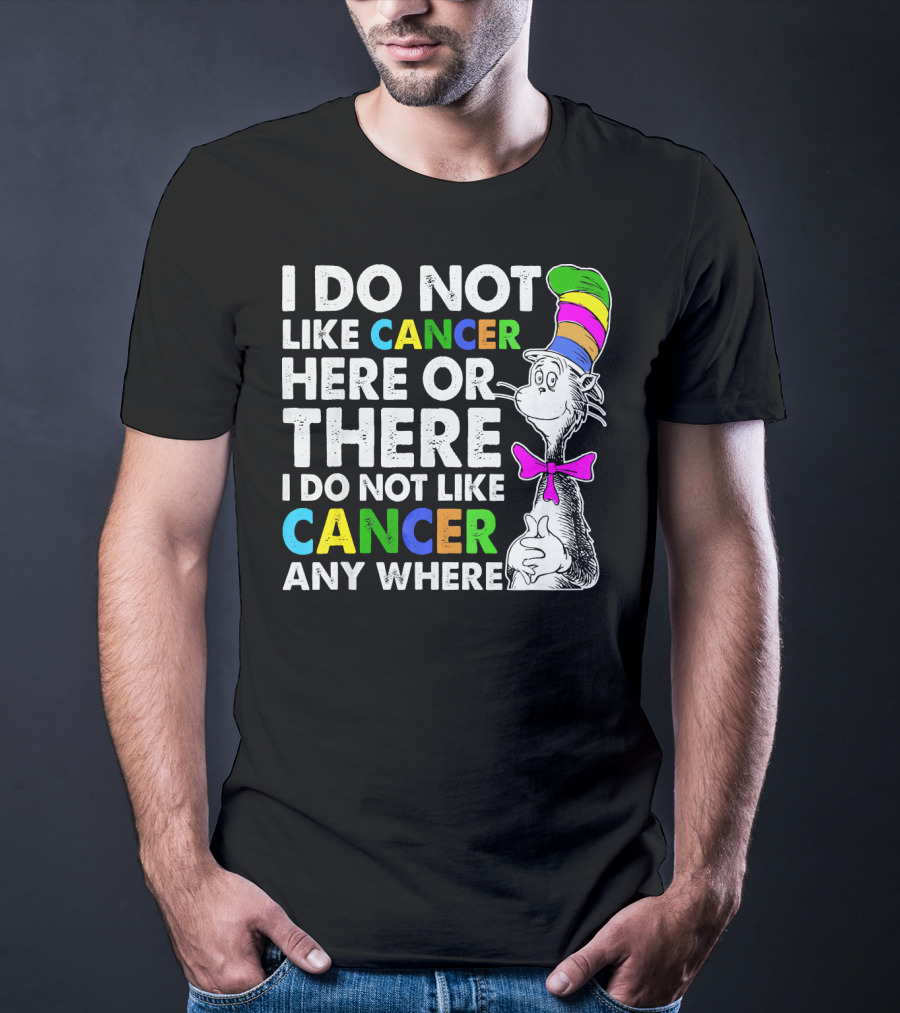 I Do Not Like Cancer Here Or There Anywhere Vintage Retro Cat Hat T-Shirt