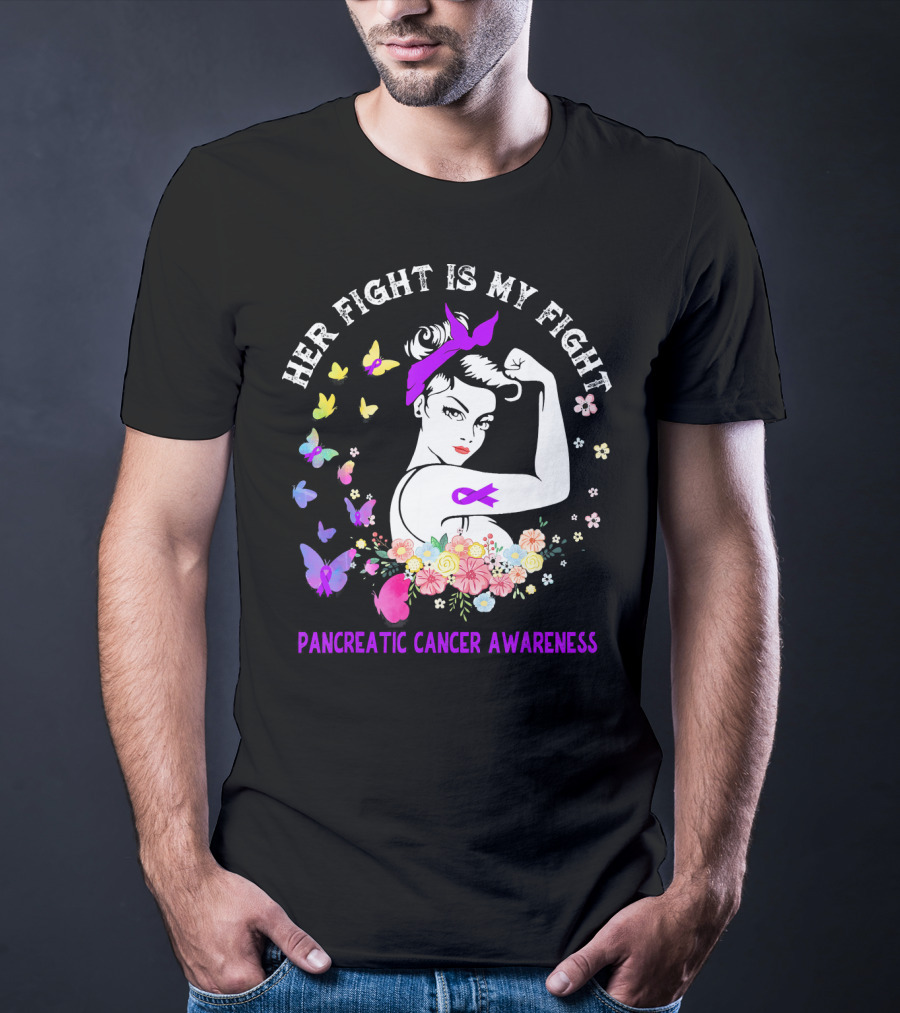 Her Fight Is My Fight Pancreatic Cancer Awareness Butterflies And Flowers T-Shirt