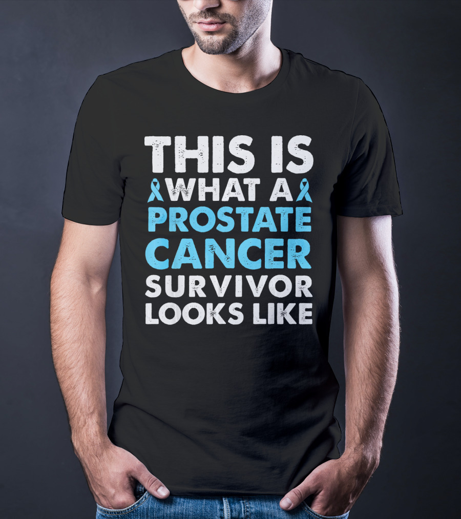 This Is What A Prostate Cancer Survivor Looks Like T-Shirt