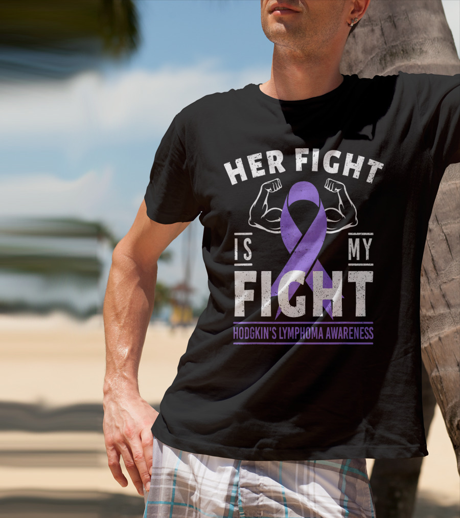 Her Fight Is My Fight Hodgkin's Lymphoma Awareness T-Shirt