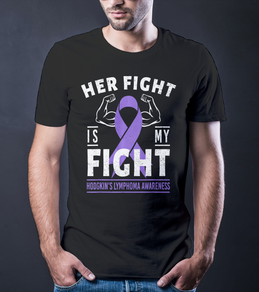 Her Fight Is My Fight Hodgkin's Lymphoma Awareness T-Shirt