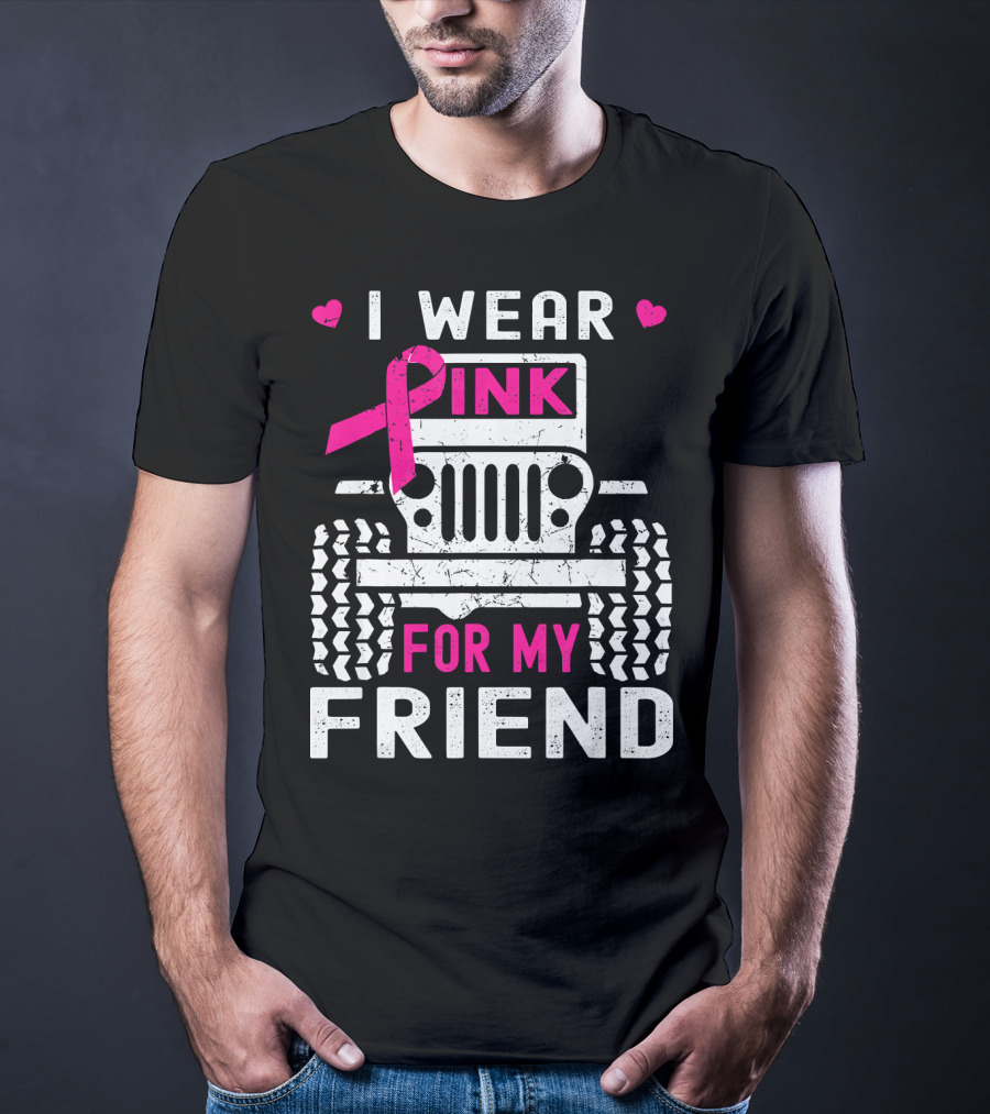 I Wear Pink For My Friend Jeep Breast Cancer Awareness T-Shirt