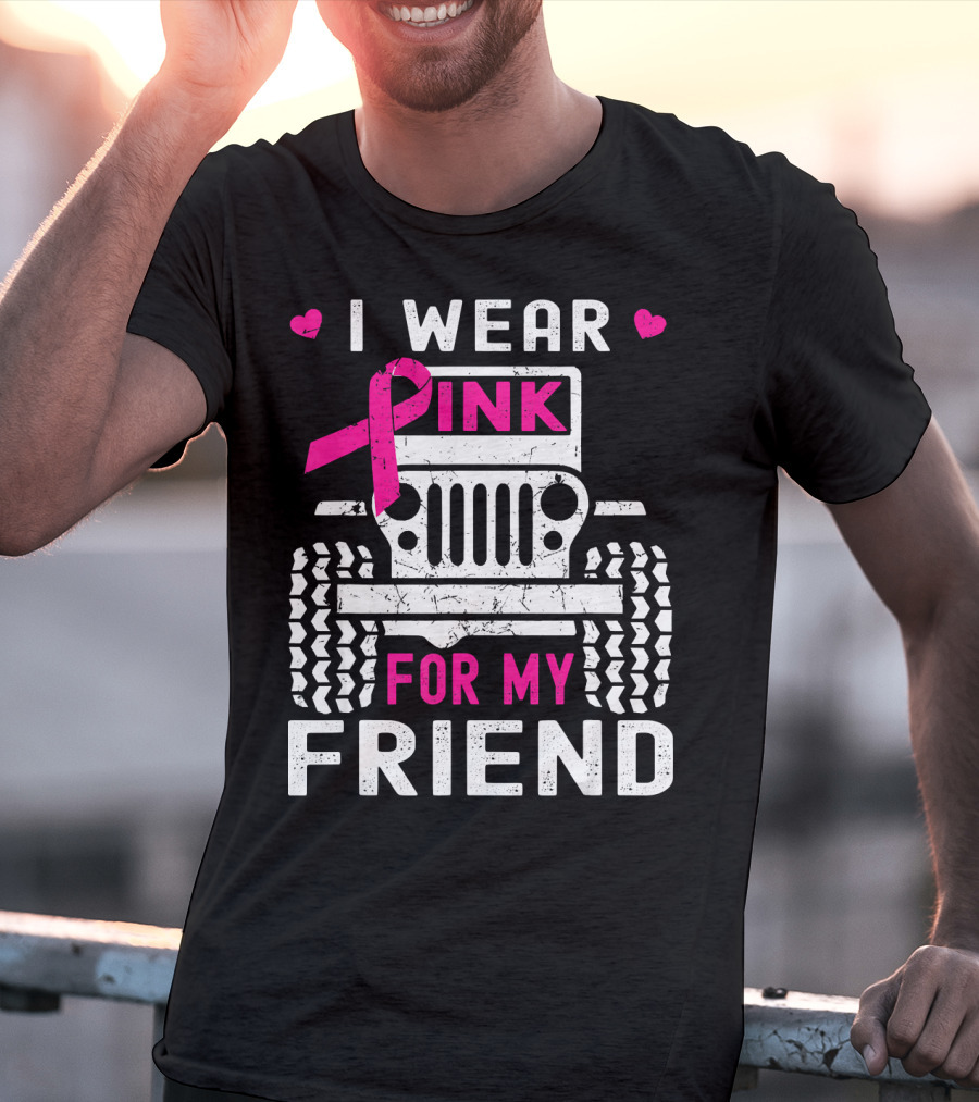 I Wear Pink For My Friend Jeep Breast Cancer Awareness T-Shirt