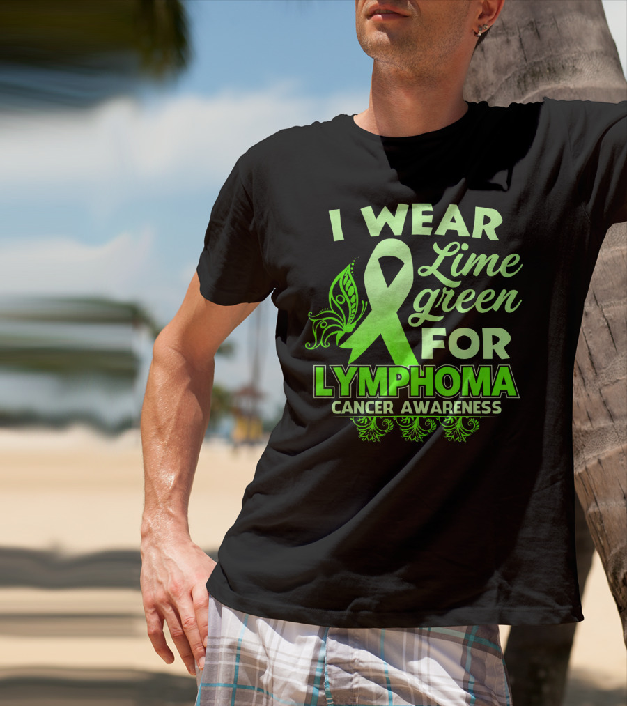 I Wear Lime Green For Lymphoma Cancer Awareness T-Shirt