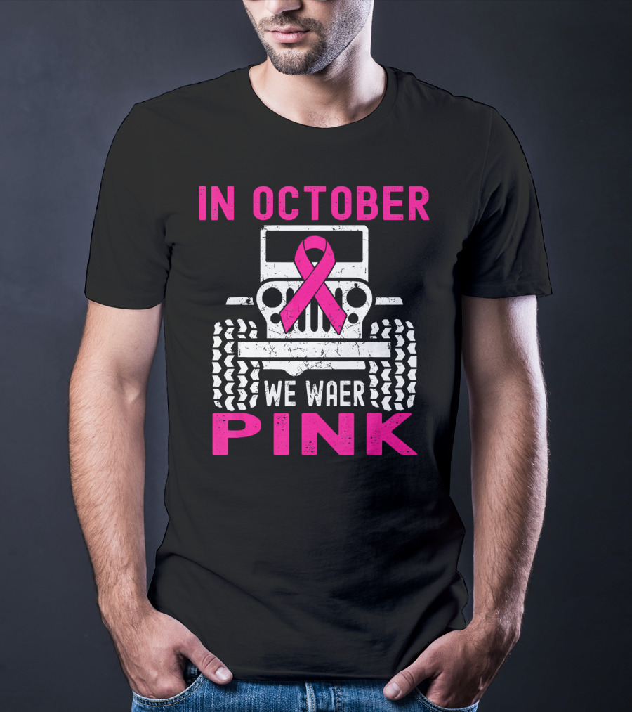 In October We Wear Pink Jeep T-Shirt