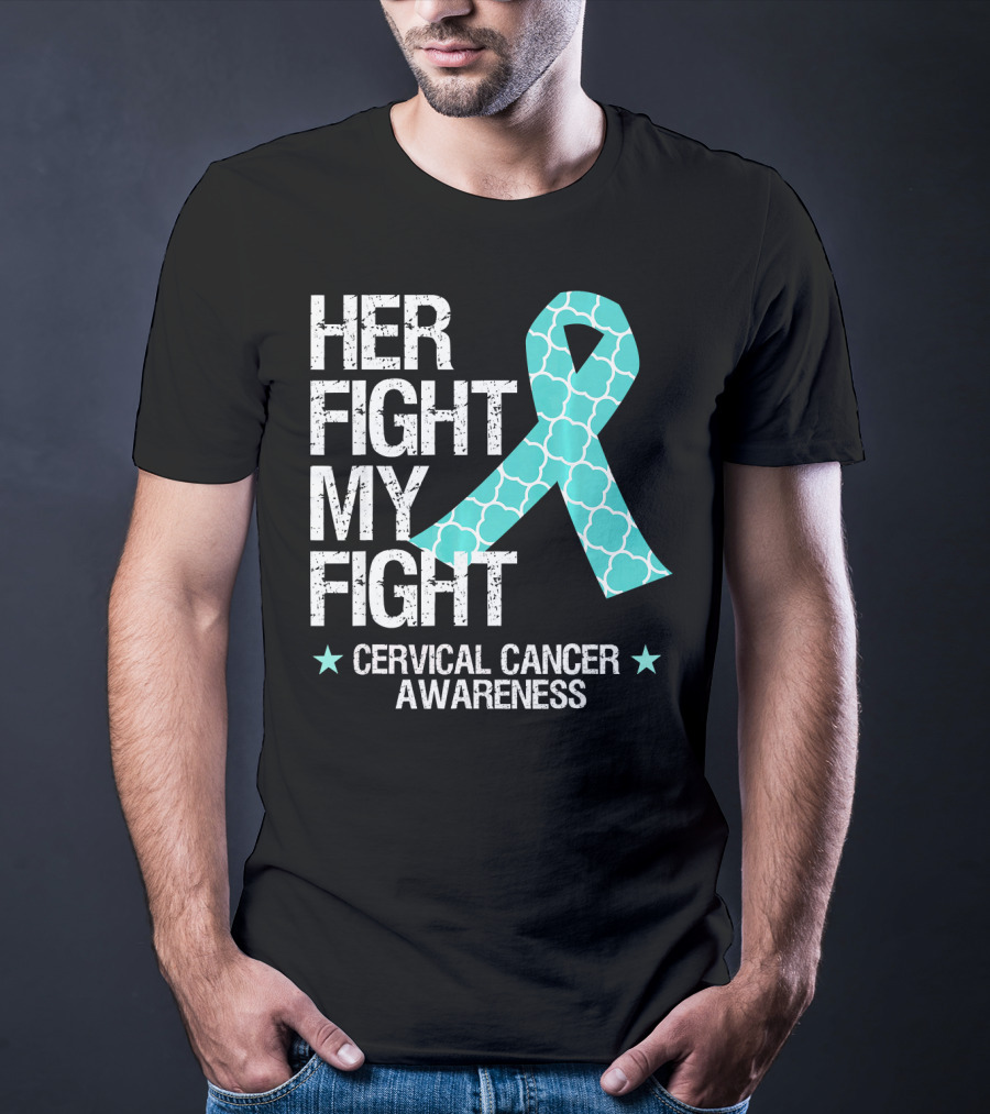Her Fight My Fight Cervical Cancer Awareness T-Shirt