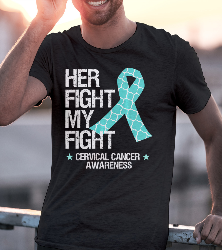 Her Fight My Fight Cervical Cancer Awareness T-Shirt