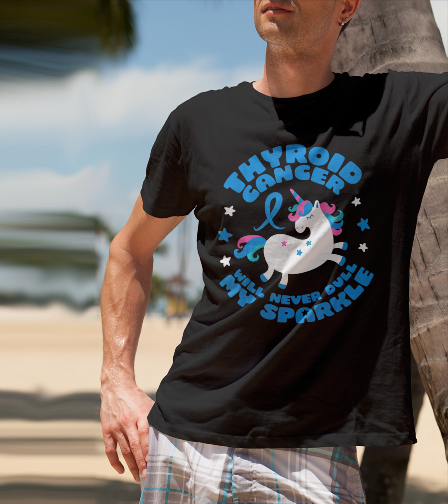 Thyroid Cancer Will Never Dull My Sparkle Unicorn T-Shirt
