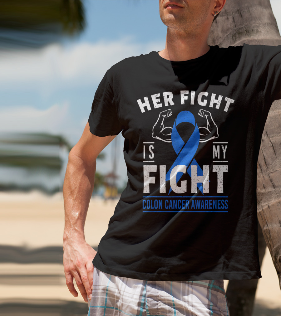 Her Fight Is My Fight Blue Ribbon Colon Cancer Awareness T-Shirt