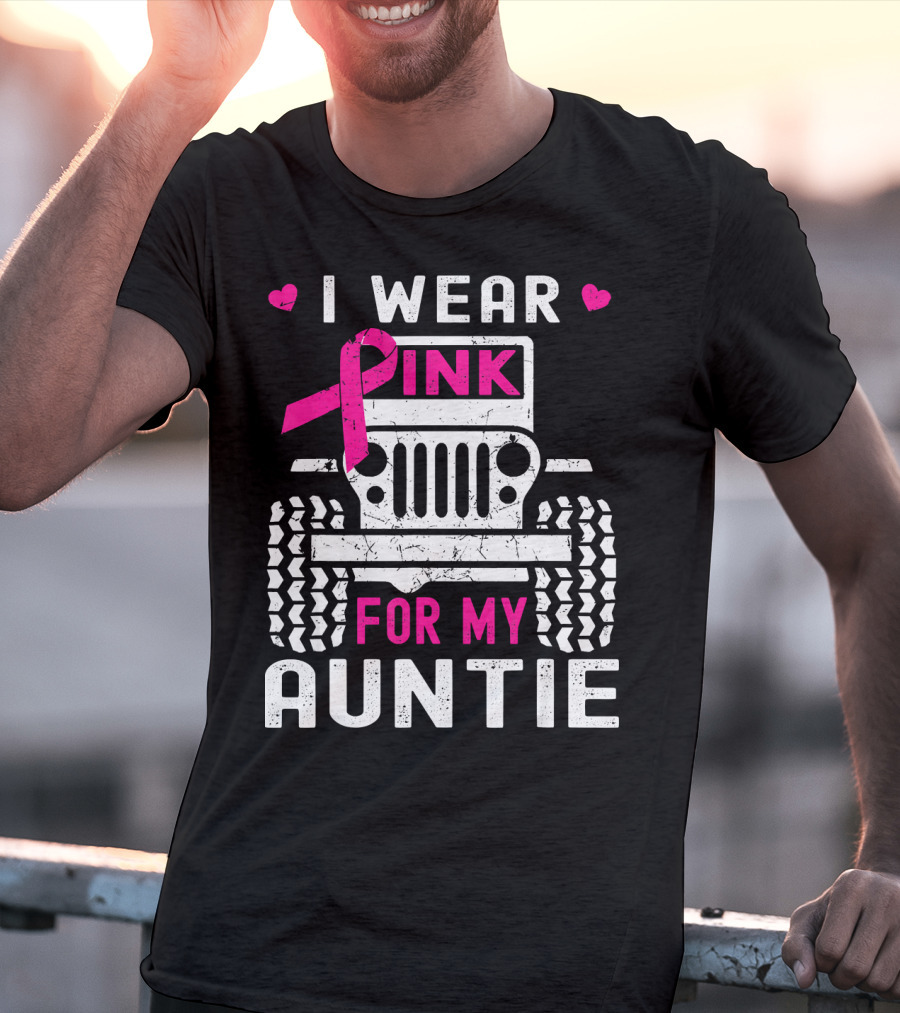 I Wear Pink For My Auntie Jeep Breast Cancer Awareness T-Shirt