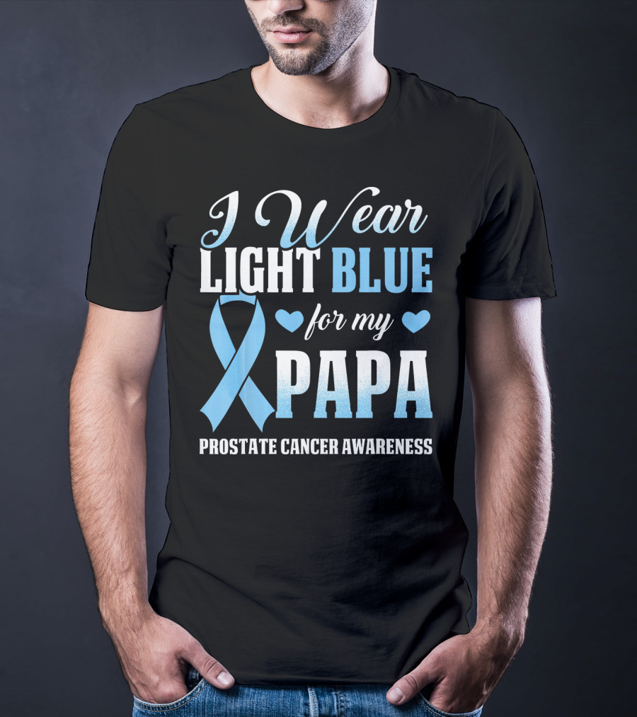 I Wear Light Blue For My Papa Prostate Cancer Awareness T-Shirt