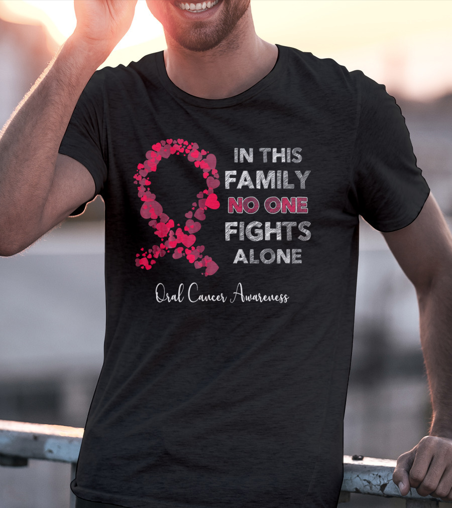 In This Family No One Fights Alone Oral Cancer Awareness T-Shirt