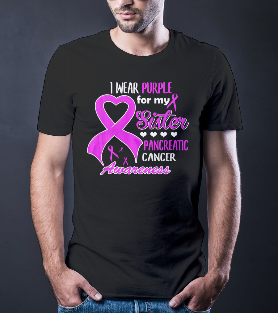I Wear Purple For My Sister Pancreatic Cancer Awareness T-Shirt
