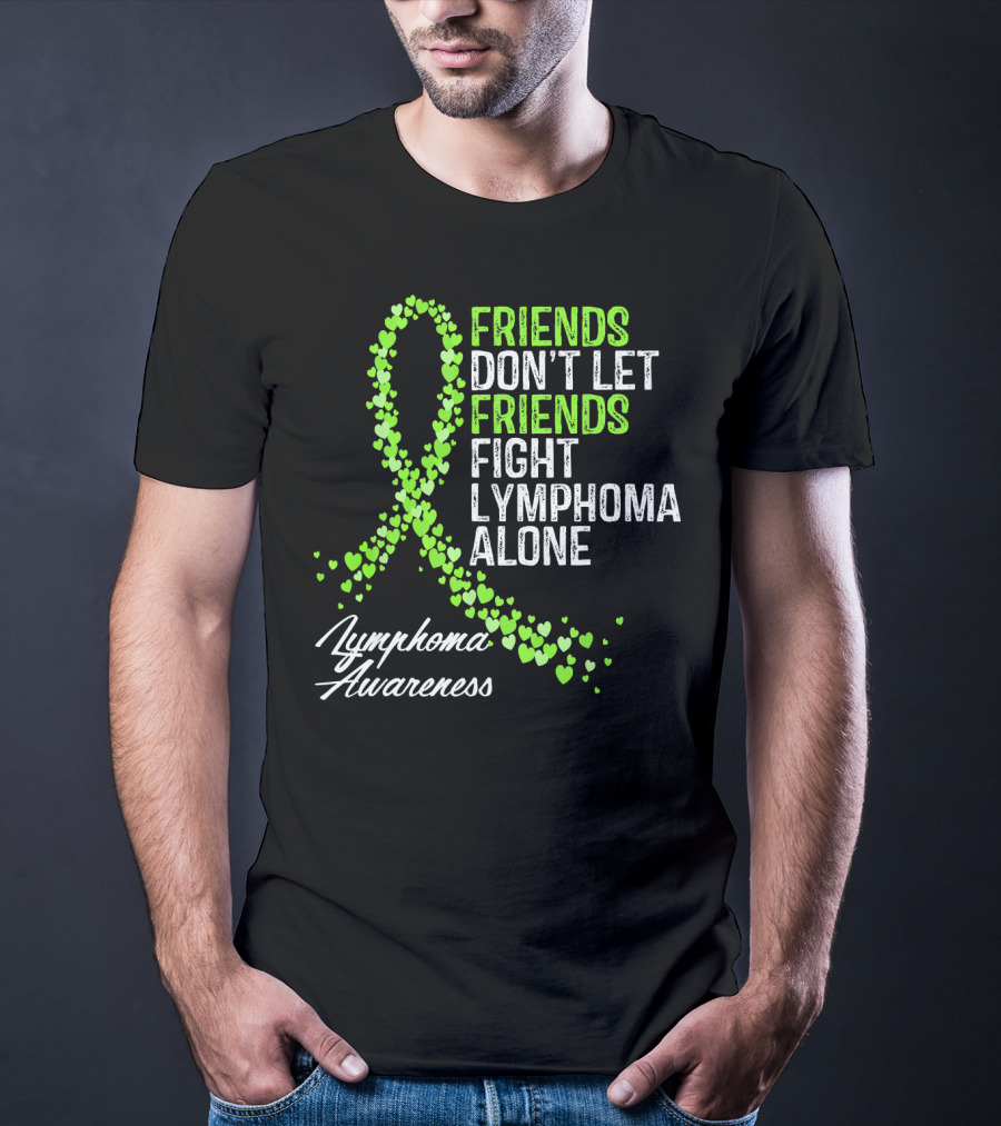 Friends Don't Let Friends Fight Lymphoma Alone Lymphoma Awareness T-Shirt