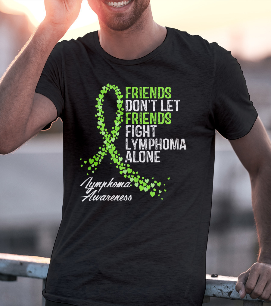 Friends Don't Let Friends Fight Lymphoma Alone Lymphoma Awareness T-Shirt