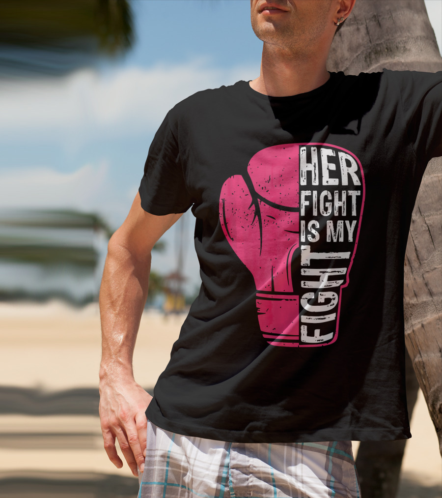 Her Fight Is My Fight Pink Boxing Glove T-Shirt
