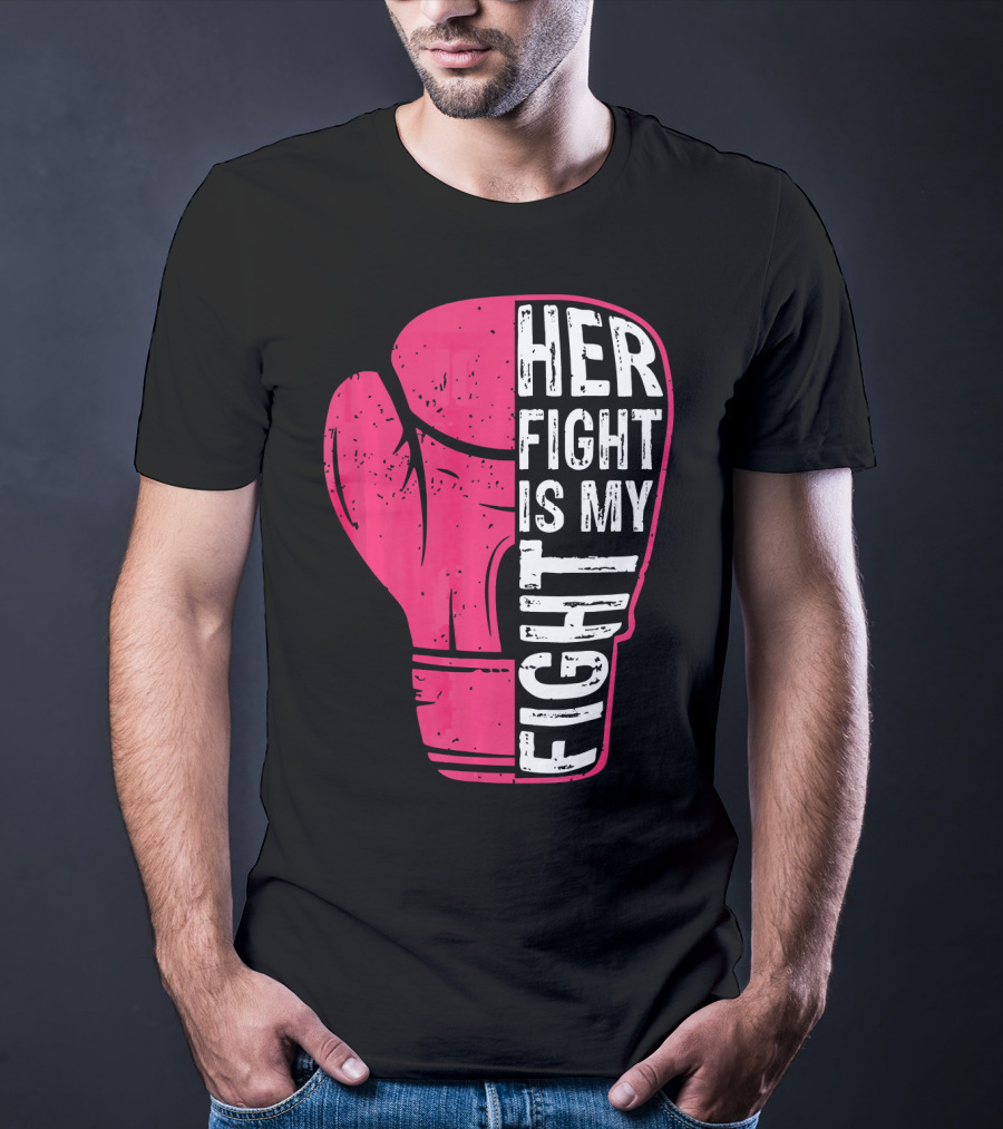 Her Fight Is My Fight Pink Boxing Glove T-Shirt