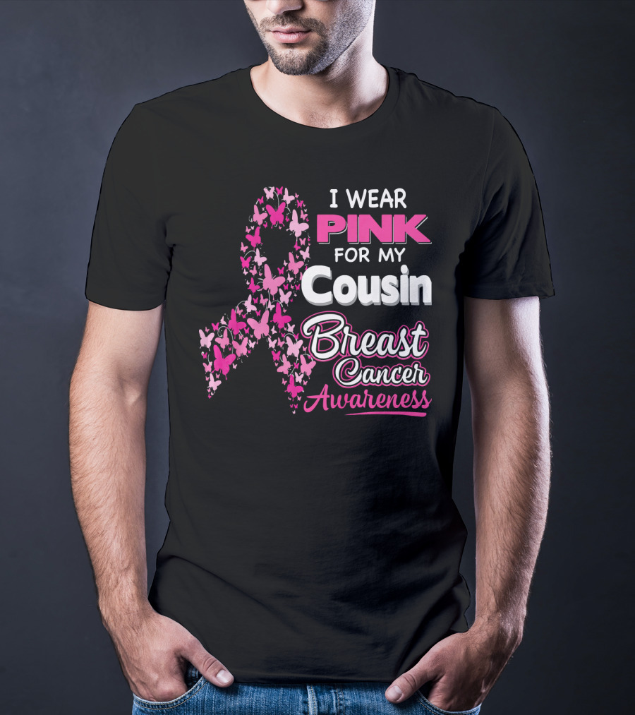 I Wear Pink For My Cousin Breast Cancer Awareness T-Shirt