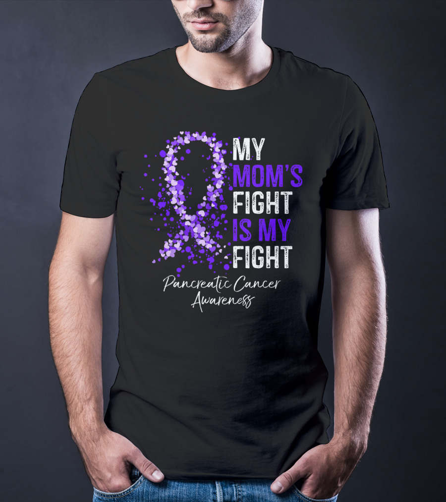 My Mom's Fight Is My Fight Pancreatic Cancer Awareness T-Shirt