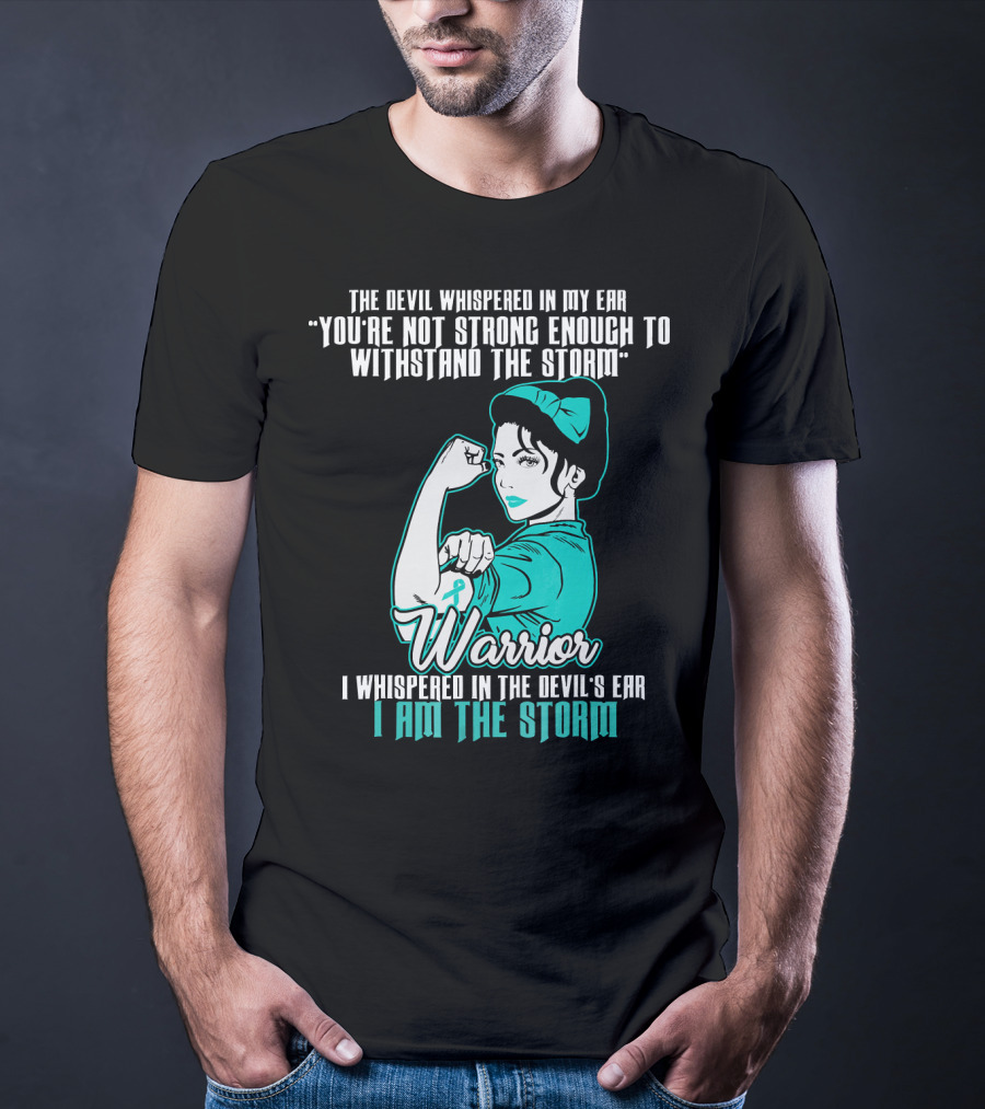 Warrior Wife Teal I Am The Storm Ovarian Cancer T-Shirt