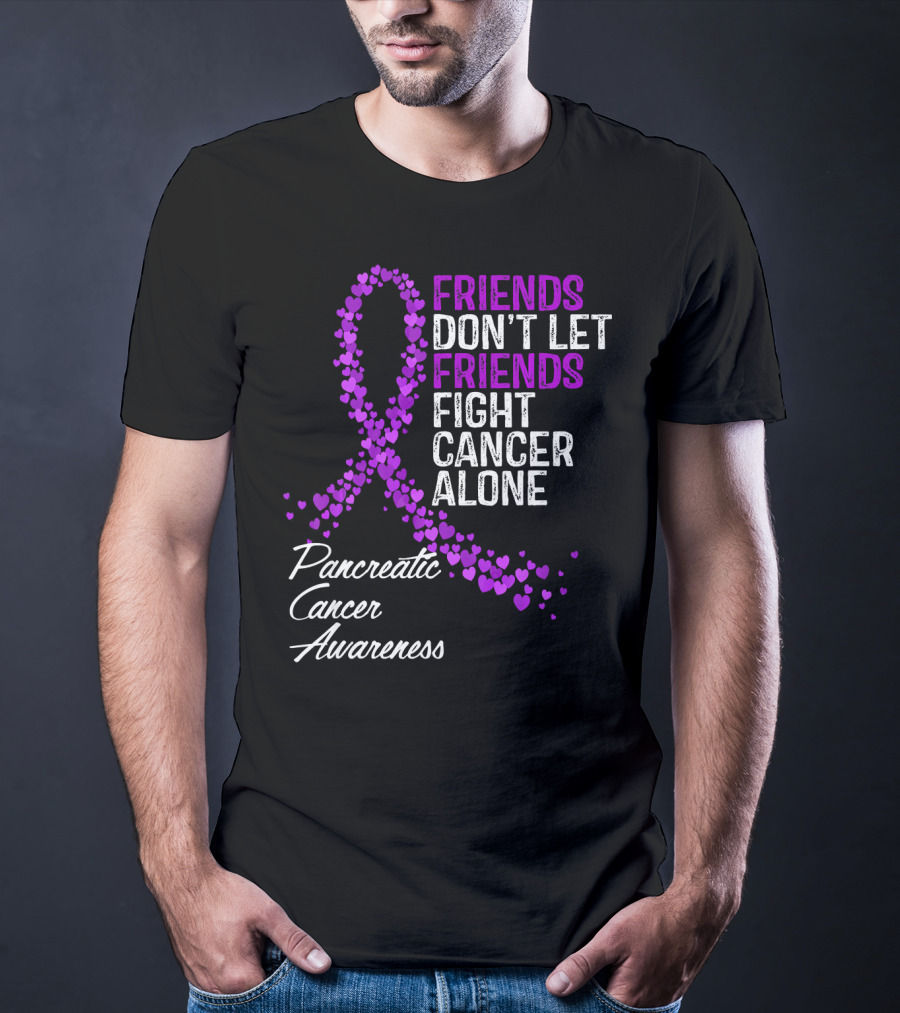 Friends Don't Let Friends Fight Cancer Alone Pancreatic Cancer Awareness T-Shirt