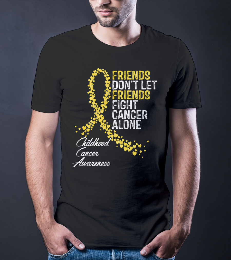 Friends Don't Let Friends Fight Cancer Alone Childhood Cancer Awareness T-Shirt
