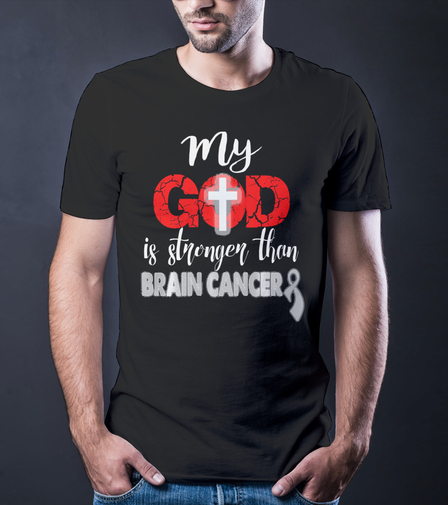 My God Is Stronger Than Brain Cancer Cross T-Shirt