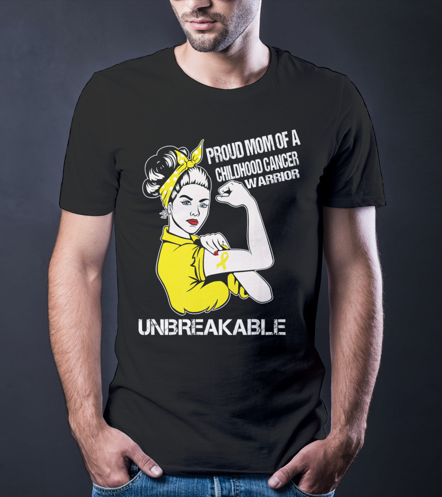 Proud Mom Of A Childhood Cancer Warrior Unbreakable T-Shirt
