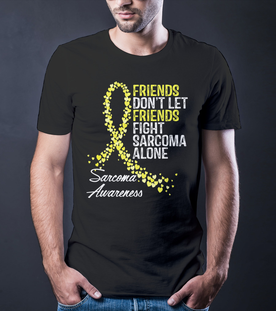 Friends Don't Let Friends Fight Sarcoma Alone Sarcoma Awareness T-Shirt