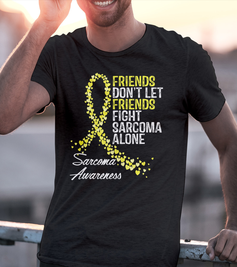 Friends Don't Let Friends Fight Sarcoma Alone Sarcoma Awareness T-Shirt