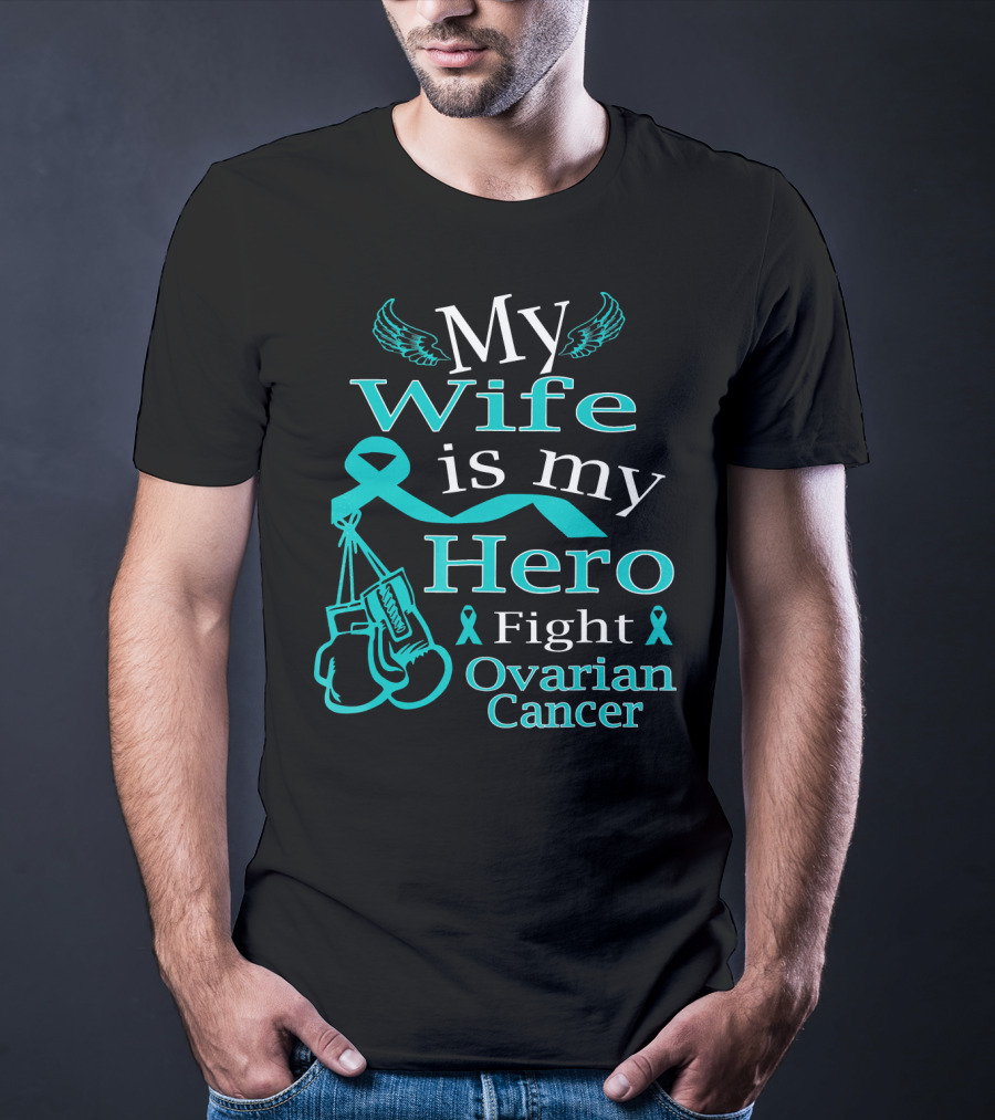 My Wife Is My Hero Fight Ovarian Cancer T-Shirt