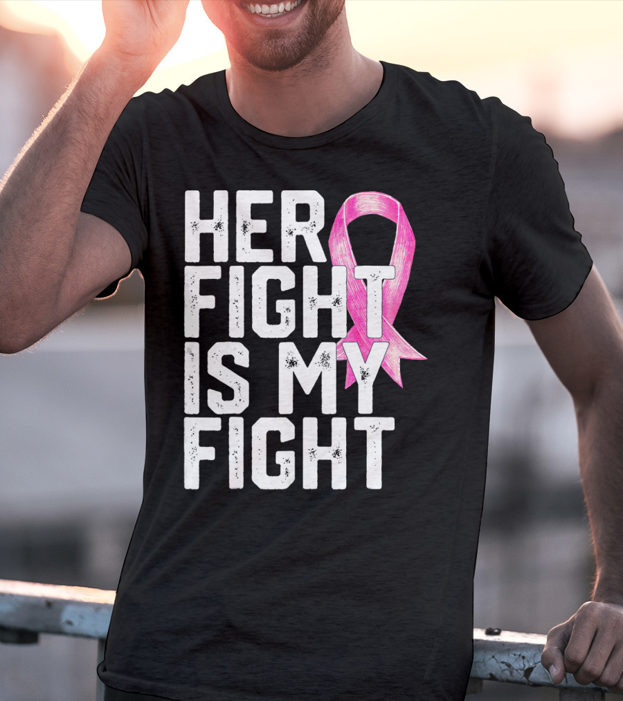 Her Fight Is My Fight Breast Cancer Awareness Family T-Shirt