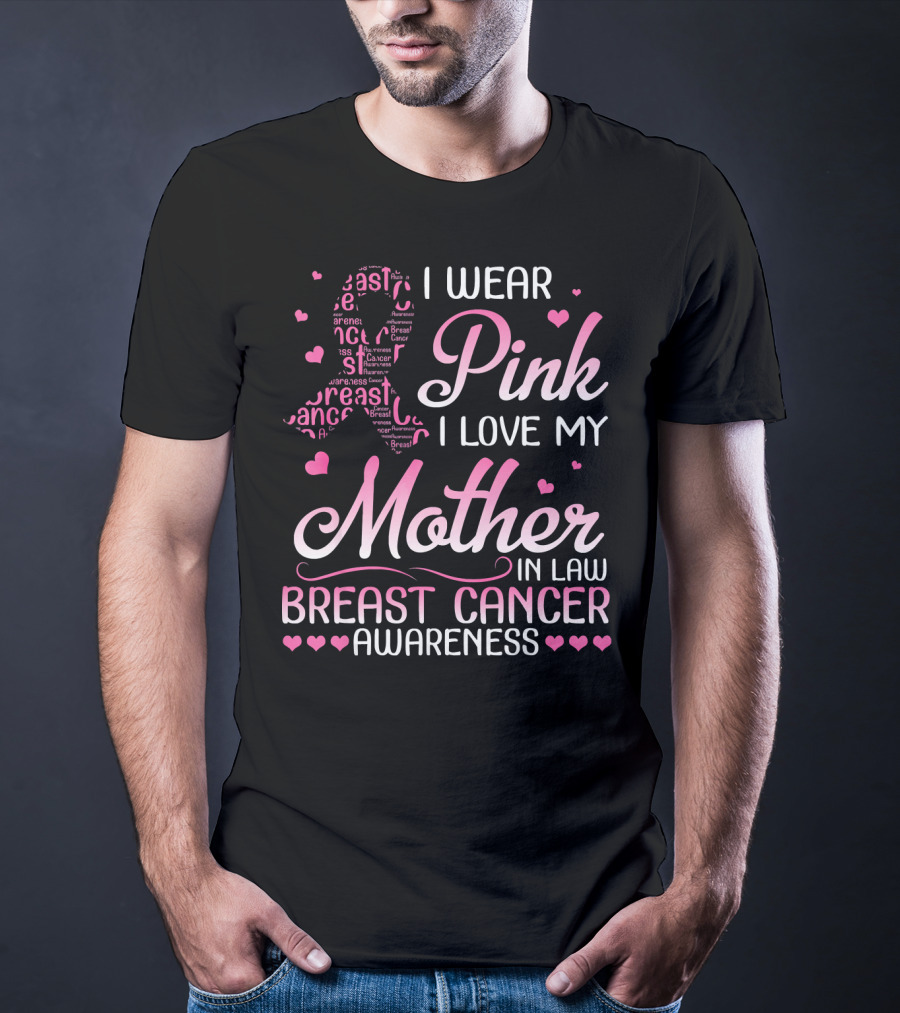 I Wear Pink I Love My Mother In Law Breast Cancer Awareness T-Shirt