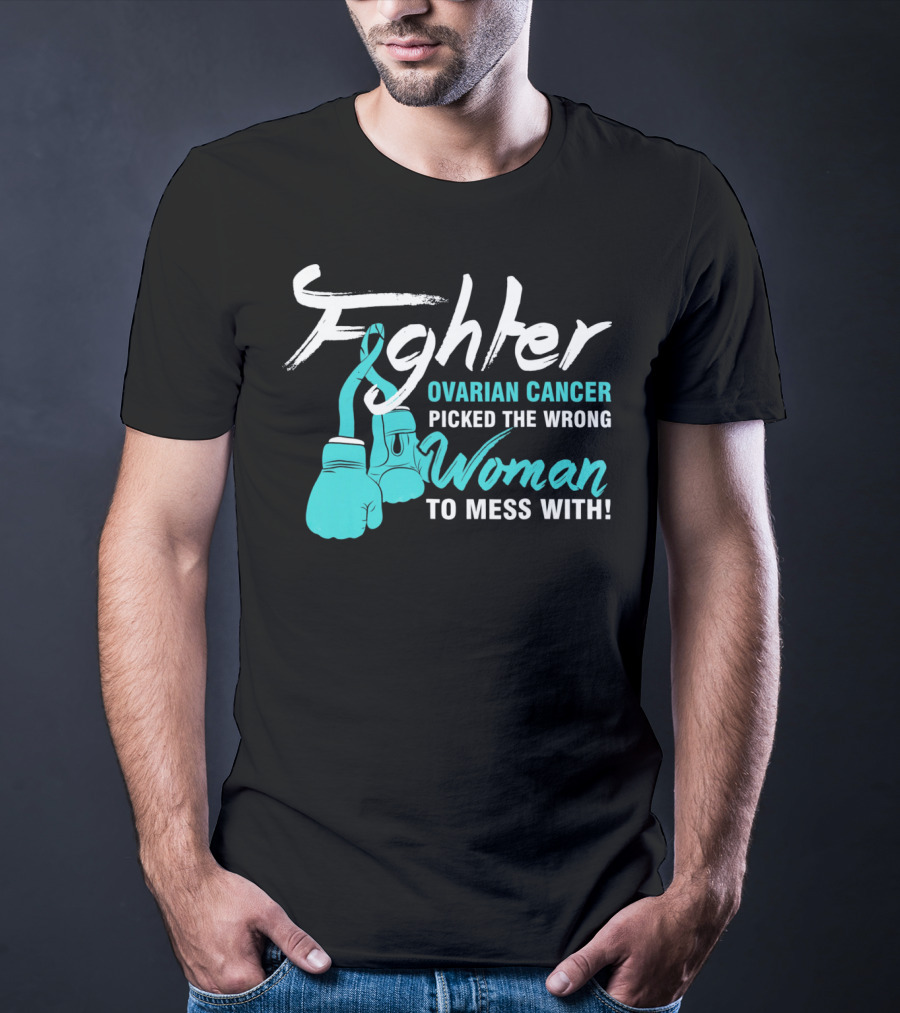 Fighter Ovarian Cancer Picked The Wrong Woman To Mess With Boxing Gloves T-Shirt
