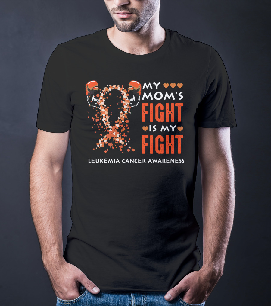 My Mom's Fight Is My Fight Leukemia Cancer Awareness T-Shirt