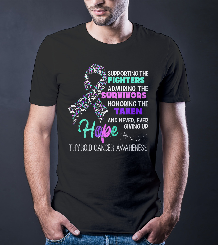 Supporting The Fighters Admiring The Survivors Honoring The Taken Hope Thyroid Cancer Awareness T-Shirt