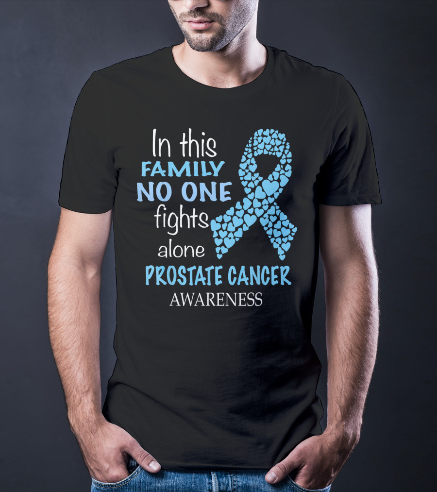 In This Family No One Fights Alone Prostate Cancer Awareness T-Shirt