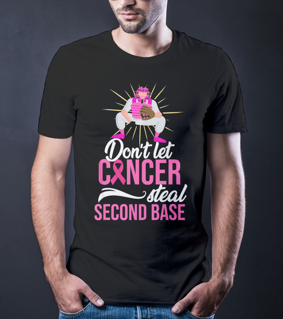 Don't Let Cancer Steal Second Base Breast Cancer Awareness T-Shirt