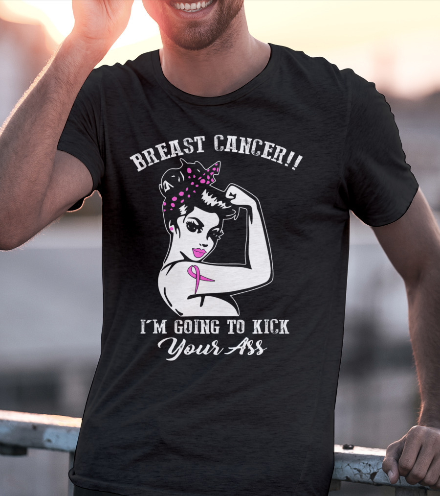 Breast Cancer I'm Going To Kick Your Ass Retro Rosie The Riveter Style With Pink T-Shirt