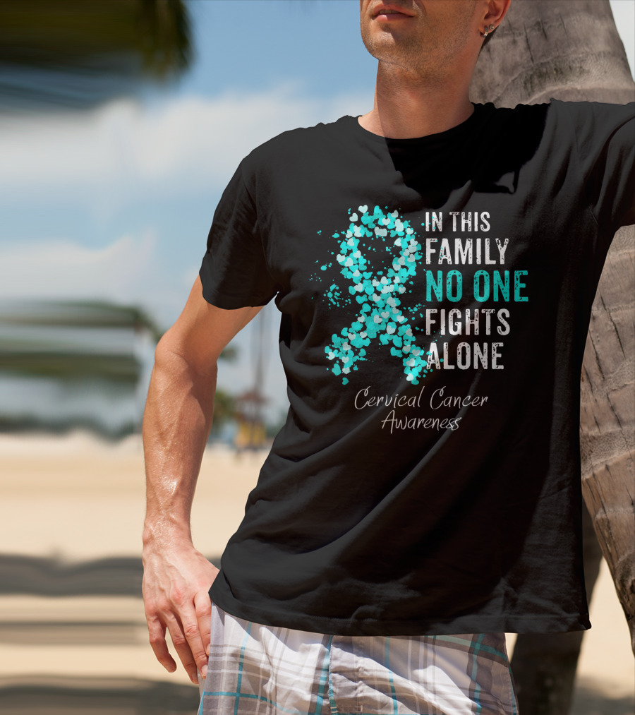 In This Family No One Fights Alone Cervical Cancer Awareness T-Shirt