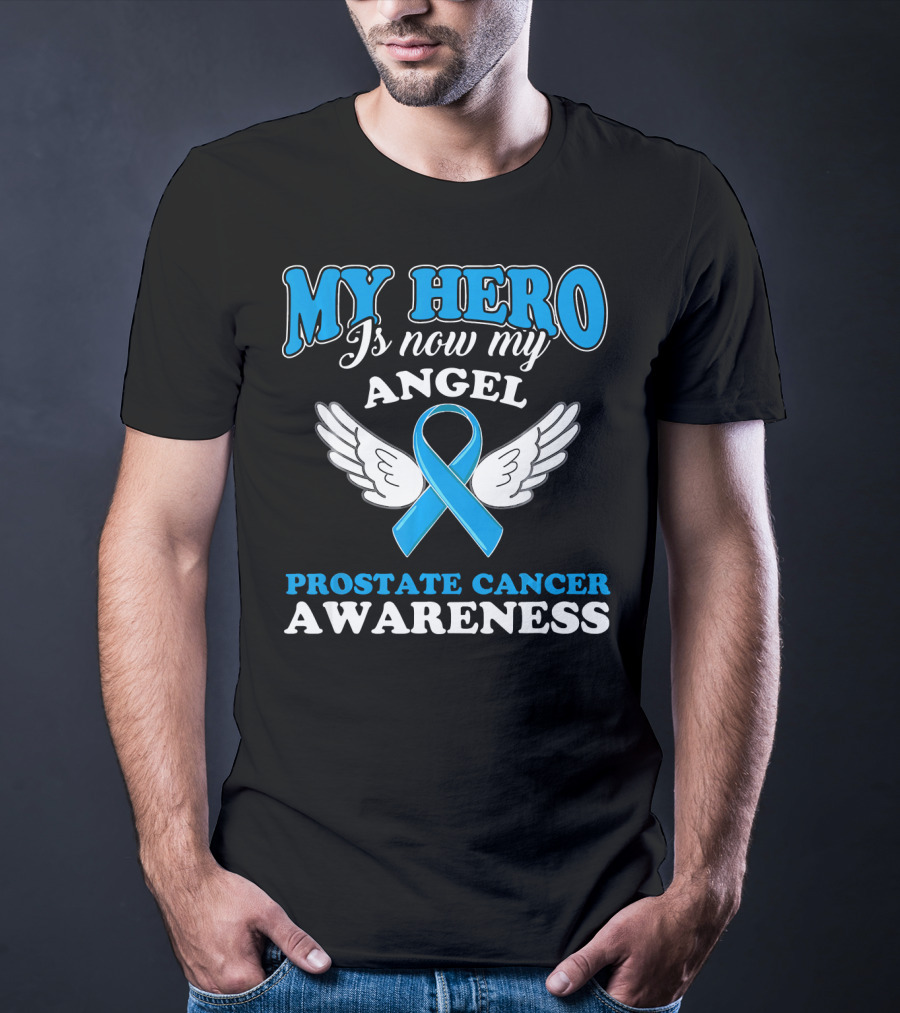 My Hero Is Now My Angel Prostate Cancer Awareness T-Shirt