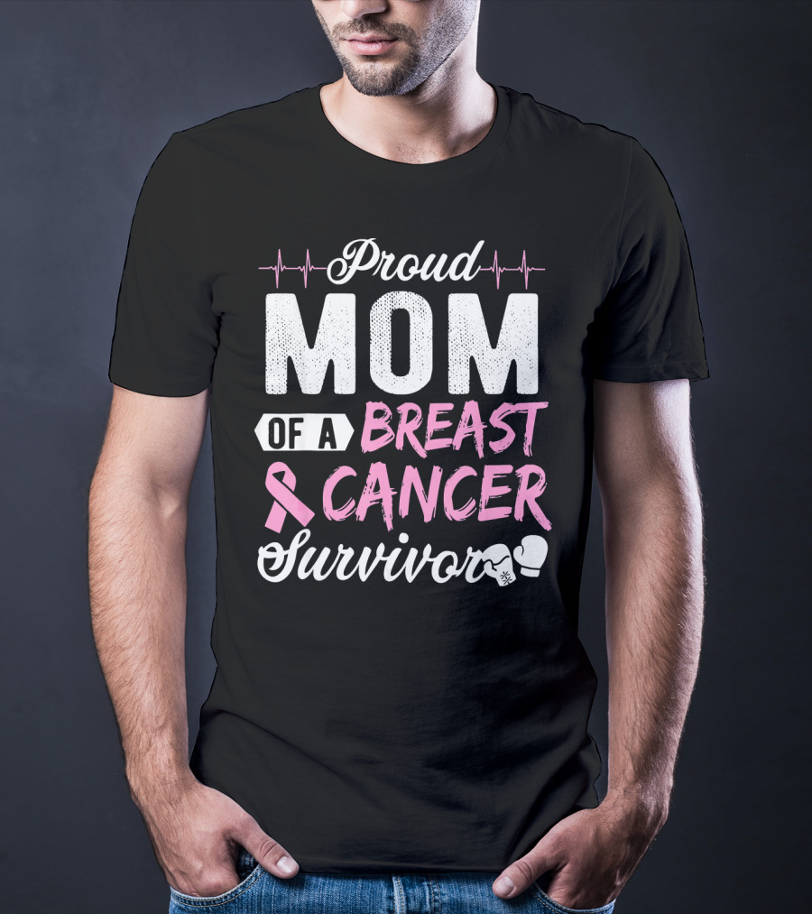 Proud Mom Of A Breast Cancer Survivor Pink Ribbon And Boxing Gloves T-Shirt