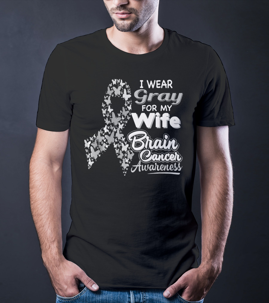 I Wear Gray For My Wife Brain Cancer Awareness T-Shirt