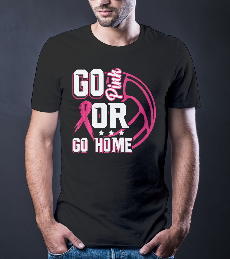 Go Pink Or Go Home Breast Cancer Volleyball T-Shirt
