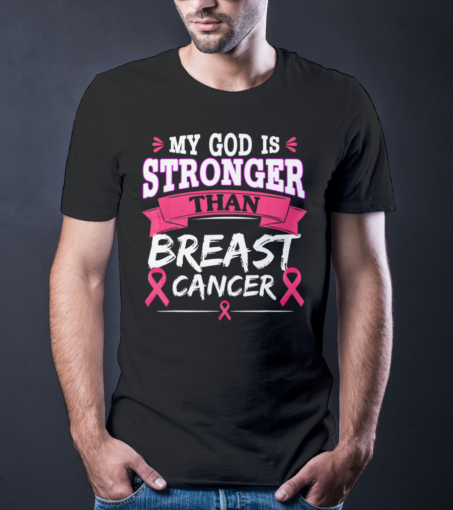 My God Is Stronger Than Breast Cancer T-Shirt